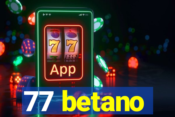 77 betano