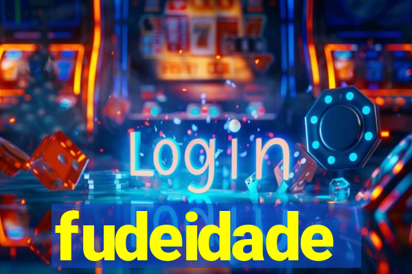 fudeidade