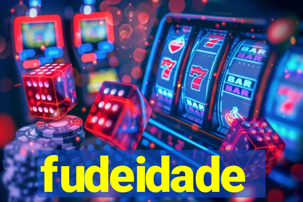 fudeidade