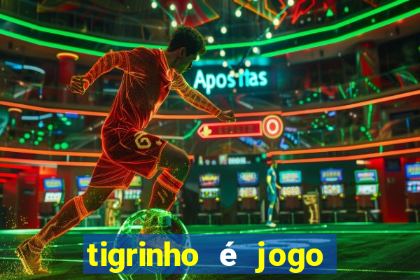 tigrinho é jogo de azar