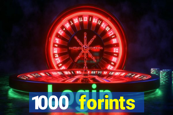 1000 forints deposit casino