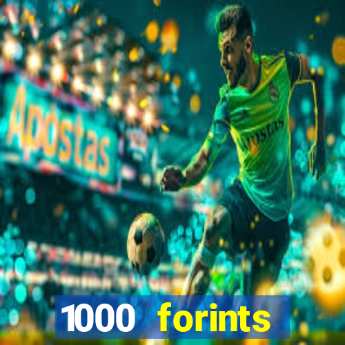 1000 forints deposit casino