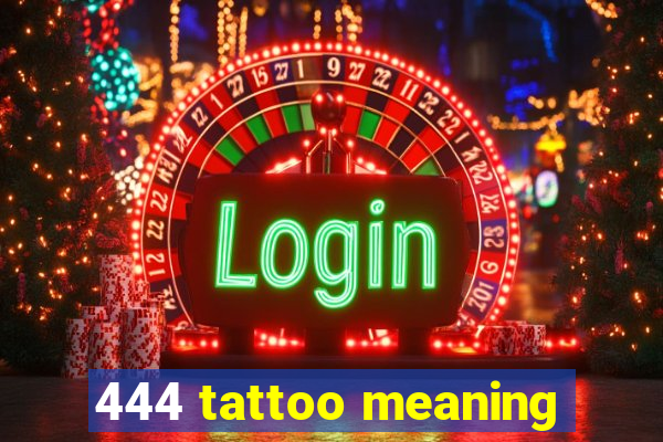 444 tattoo meaning