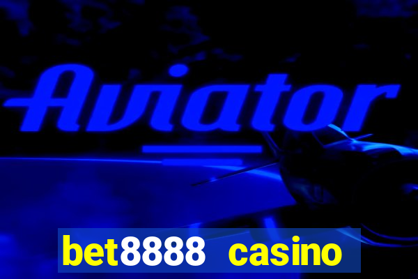 bet8888 casino login registration