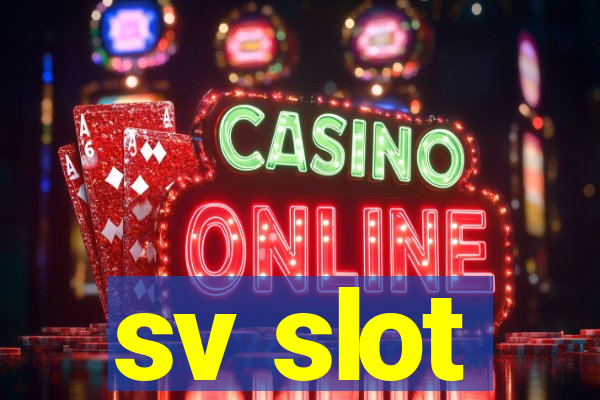 sv slot