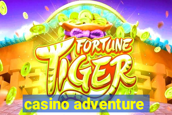 casino adventure