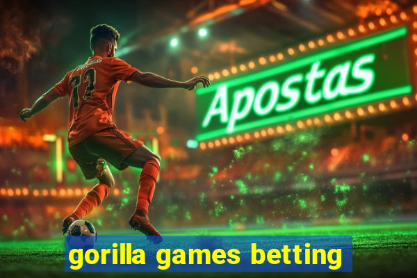 gorilla games betting