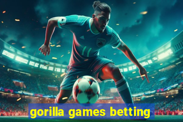 gorilla games betting