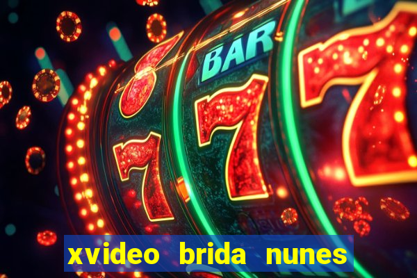 xvideo brida nunes e kid