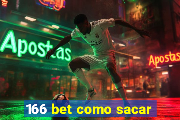 166 bet como sacar