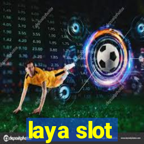 laya slot