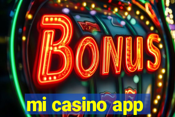 mi casino app