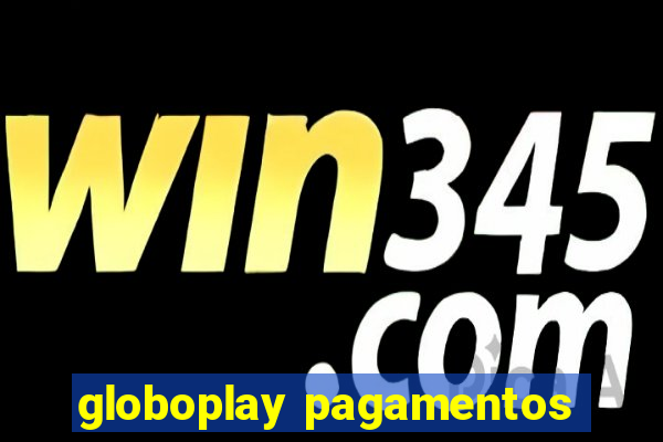 globoplay pagamentos