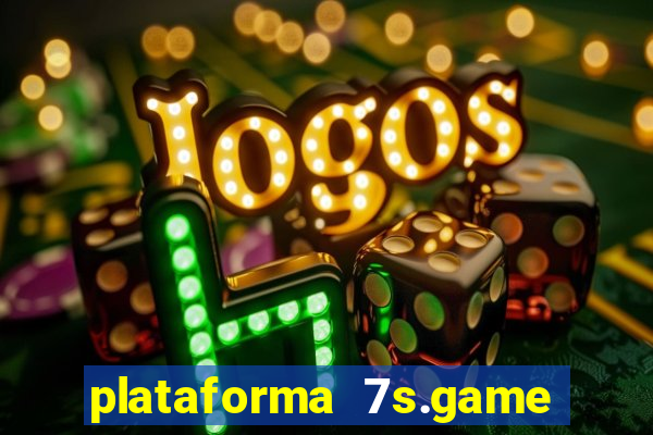 plataforma 7s.game paga mesmo