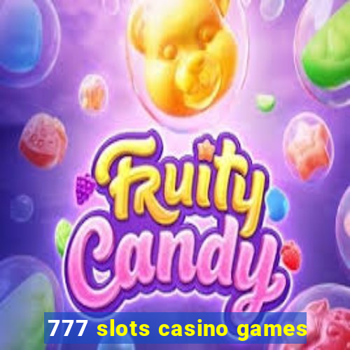 777 slots casino games