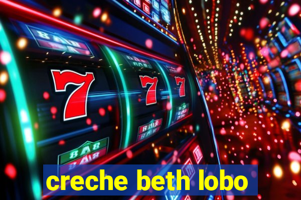 creche beth lobo