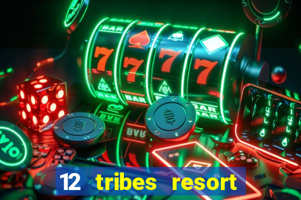 12 tribes resort casino casinos washington state