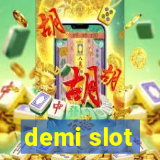 demi slot