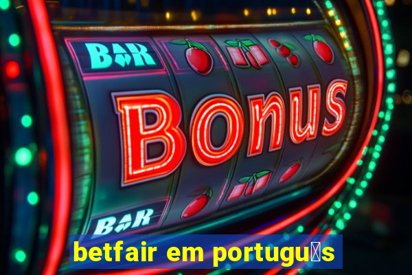 betfair em portugu锚s