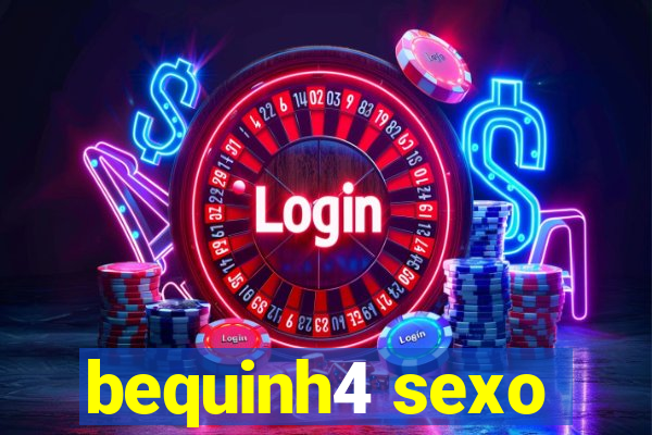 bequinh4 sexo