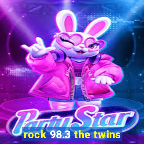 rock 98.3 the twins