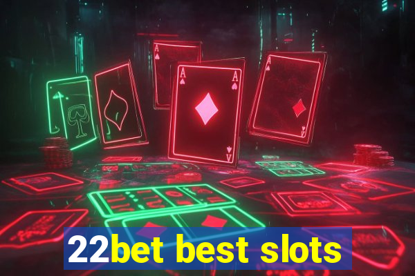 22bet best slots