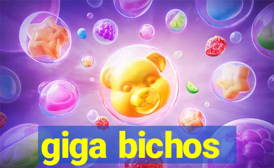 giga bichos