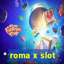 roma x slot