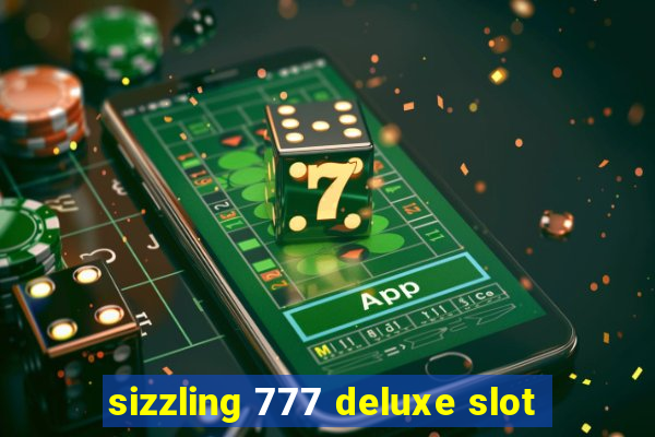 sizzling 777 deluxe slot