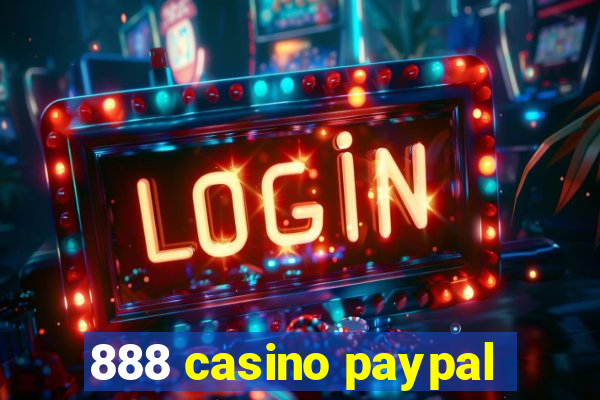 888 casino paypal