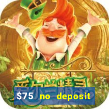 $75 no deposit bonus on sign up casino moons