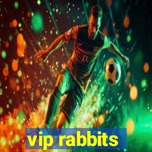 vip rabbits