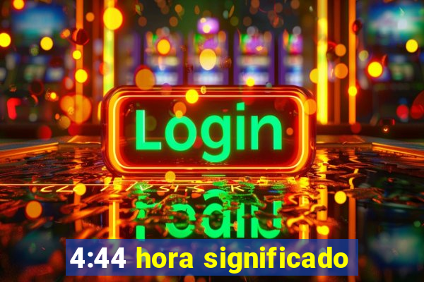 4:44 hora significado