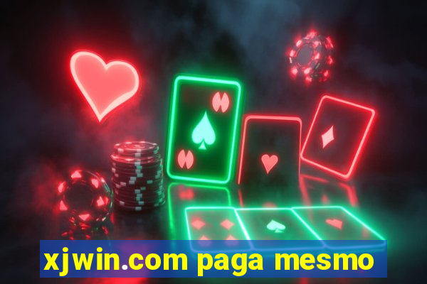 xjwin.com paga mesmo