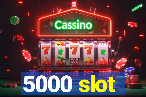 5000 slot