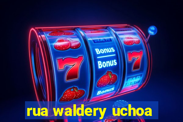 rua waldery uchoa