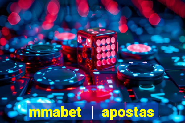 mmabet | apostas esportivas & casino on-line