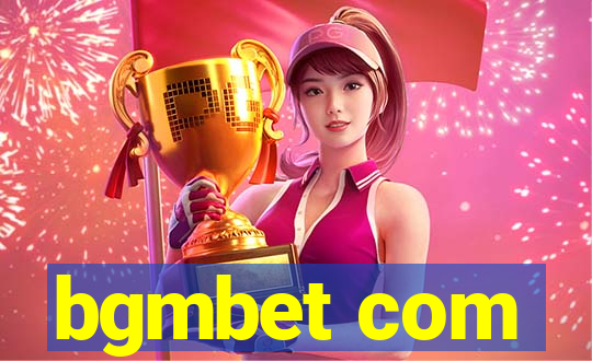 bgmbet com