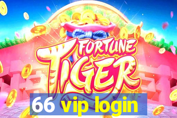 66 vip login