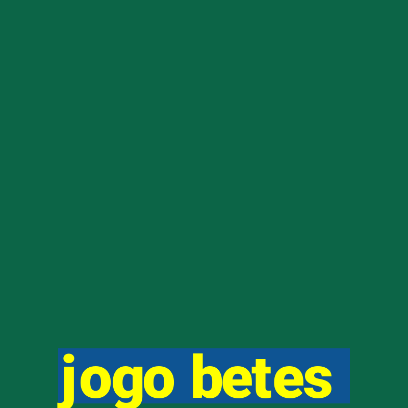 jogo betes