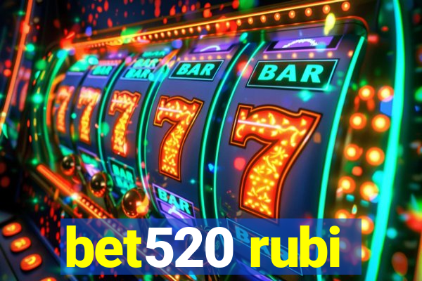 bet520 rubi