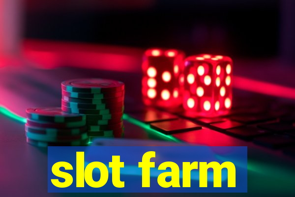 slot farm