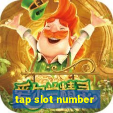 tap slot number