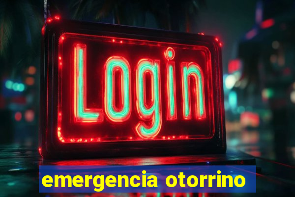 emergencia otorrino