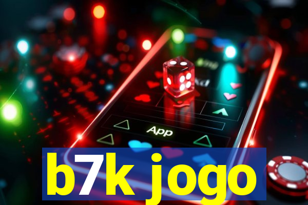 b7k jogo