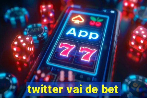 twitter vai de bet