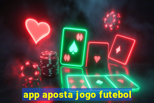 app aposta jogo futebol