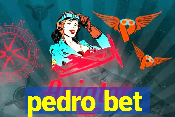 pedro bet