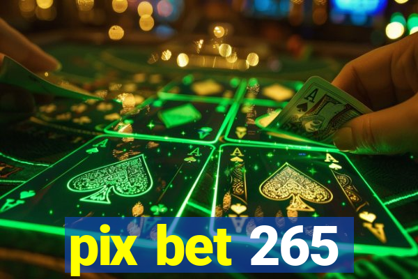 pix bet 265