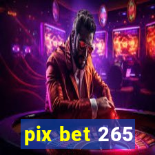 pix bet 265